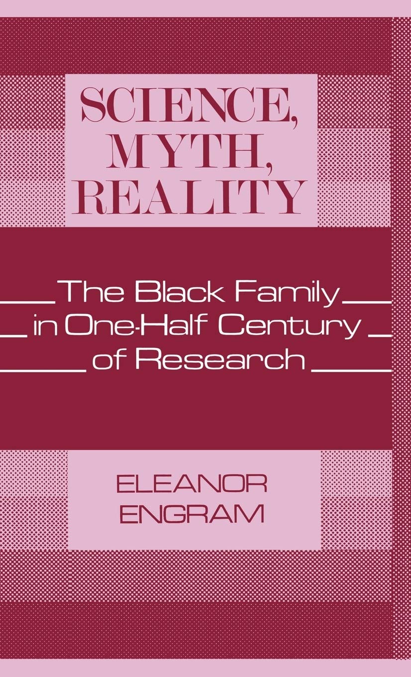 Science, Myth, Reality: The Black Family in One-Half Century of Research