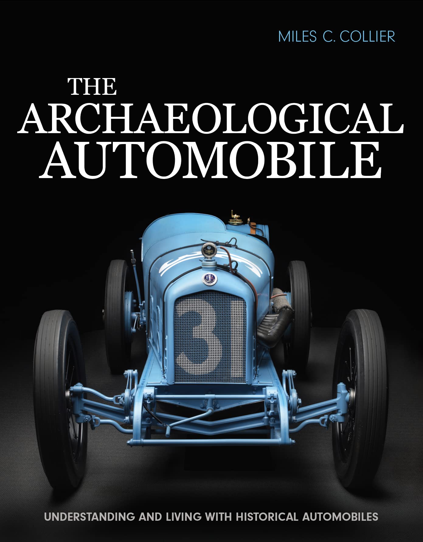 Archaeological Automobile, The: Understanding and Living with Historical Automobiles