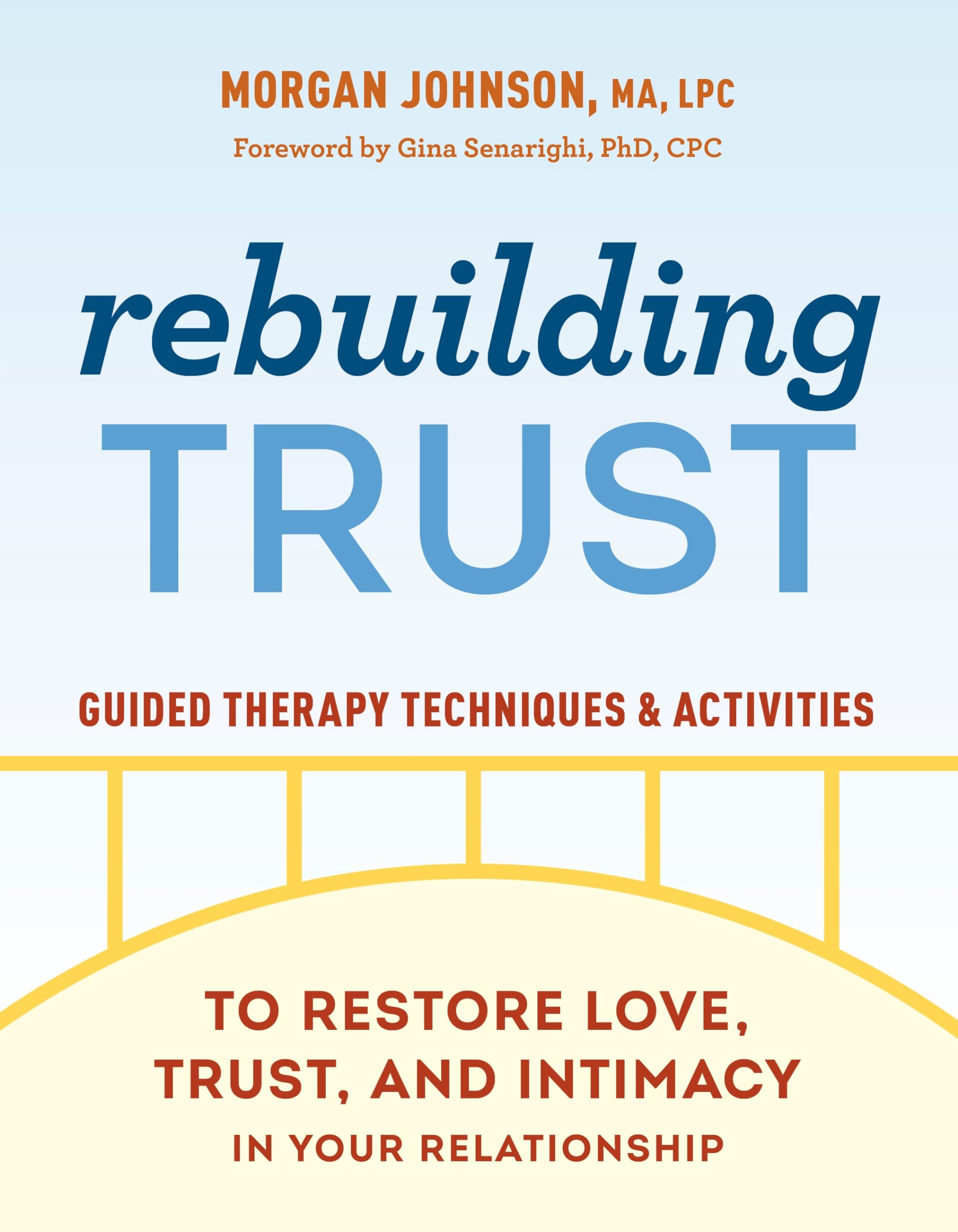 Rebuilding Trust: Guided Therapy Techniques and Activities to Restore Love, Trust, and Intimacy in Your Relationship