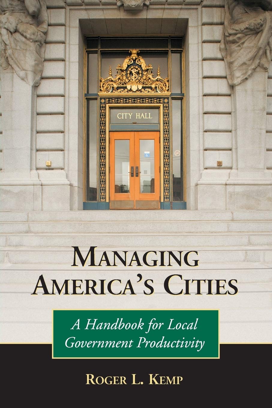 Managing America's Cities: A Handbook for Local Government Productivity