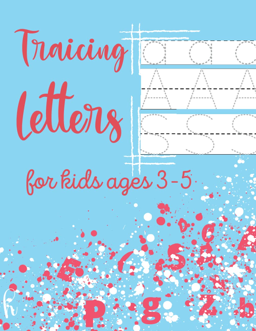 Tracing Letter: For Kids Ages 3-5