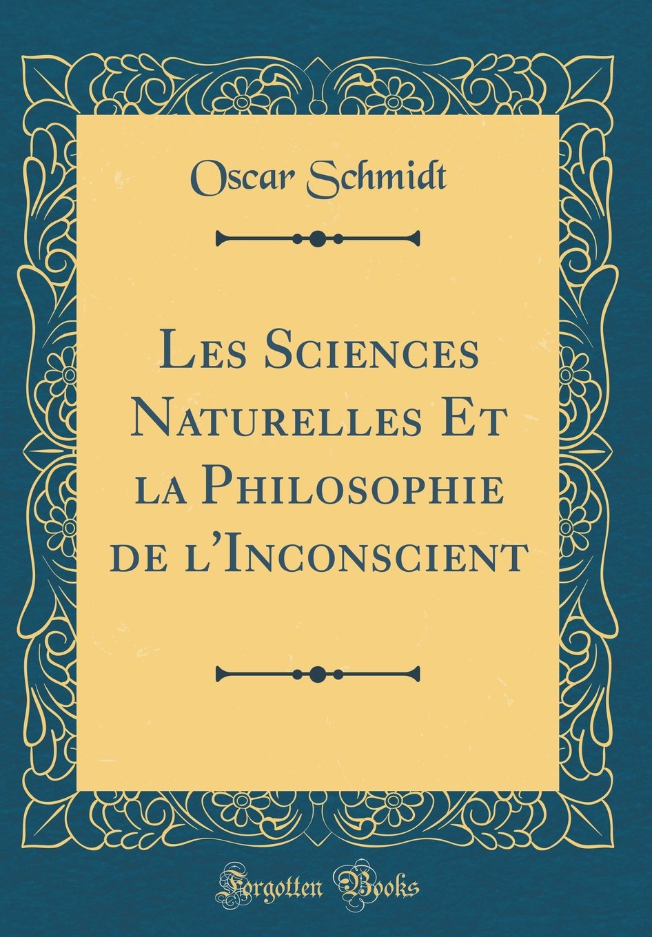 Les Sciences Naturelles Et la Philosophie de l'Inconscient (Classic Reprint)