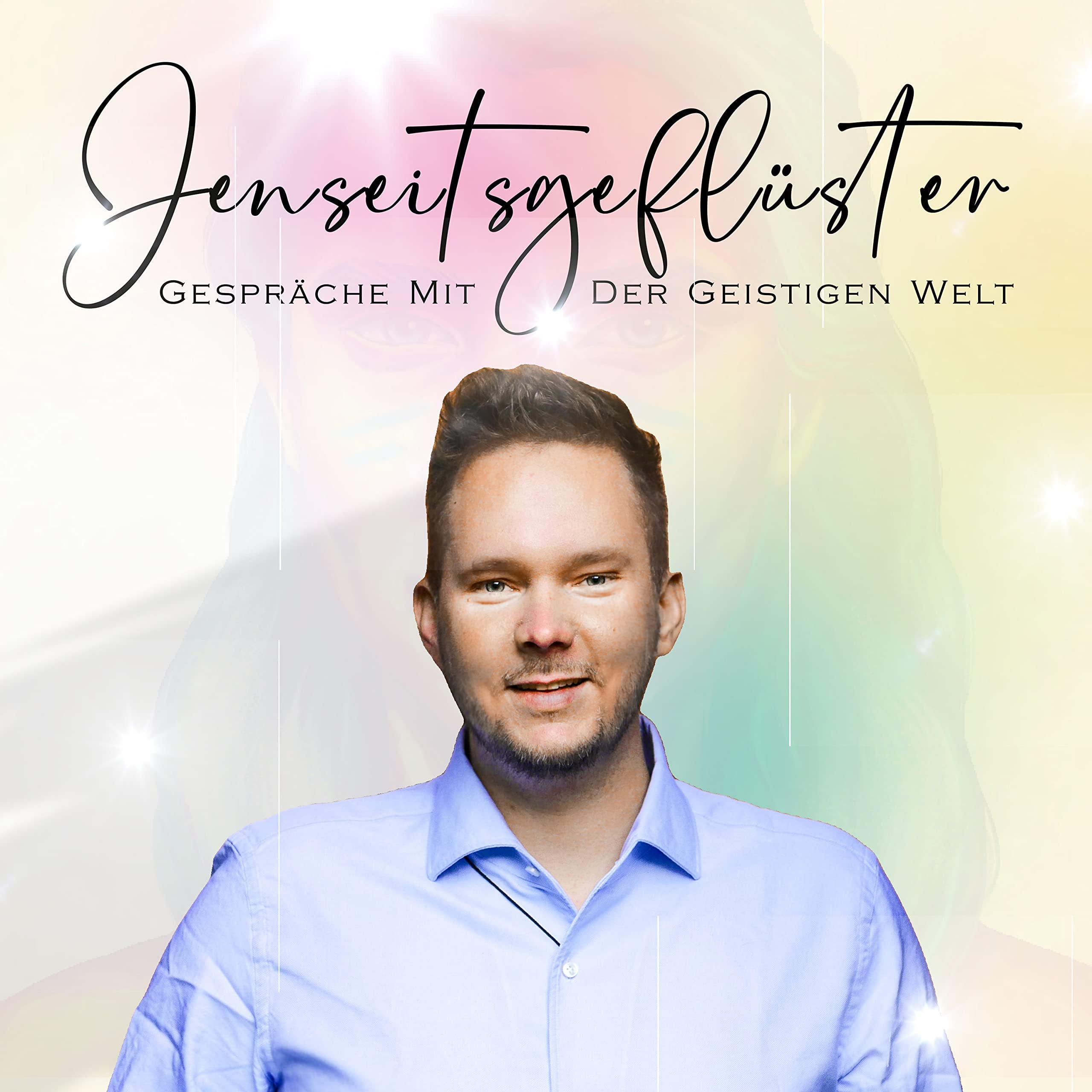 JENSEITSGEFLÜSTER | Der spirituelle Podcast mit Sascha Hill