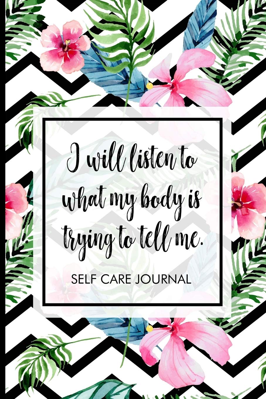 I will listen to what my body is trying to tell me.: Self-care journal. Take one day at a time, includes mood tracker, affirmations, reflections, ... care checklist, and more to be a better you.