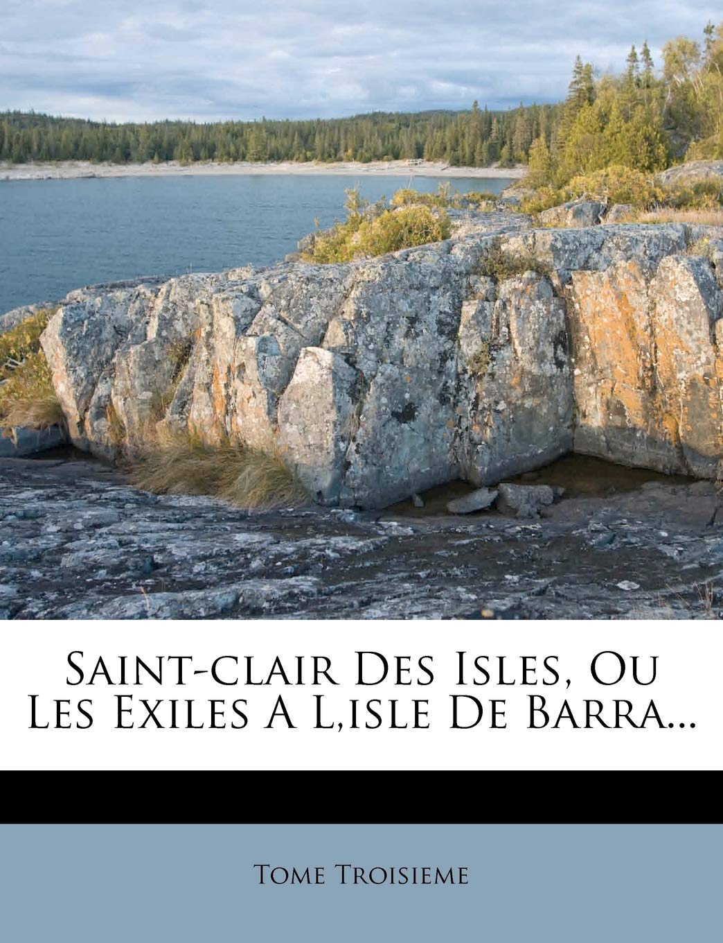 Saint-clair Des Isles, Ou Les Exiles A L, isle De Barra...