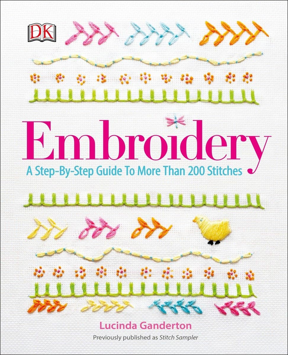 Embroidery: A Step-By-Step Guide To More Than 200 Stitches Paperback – Big Book, 2 June 2015