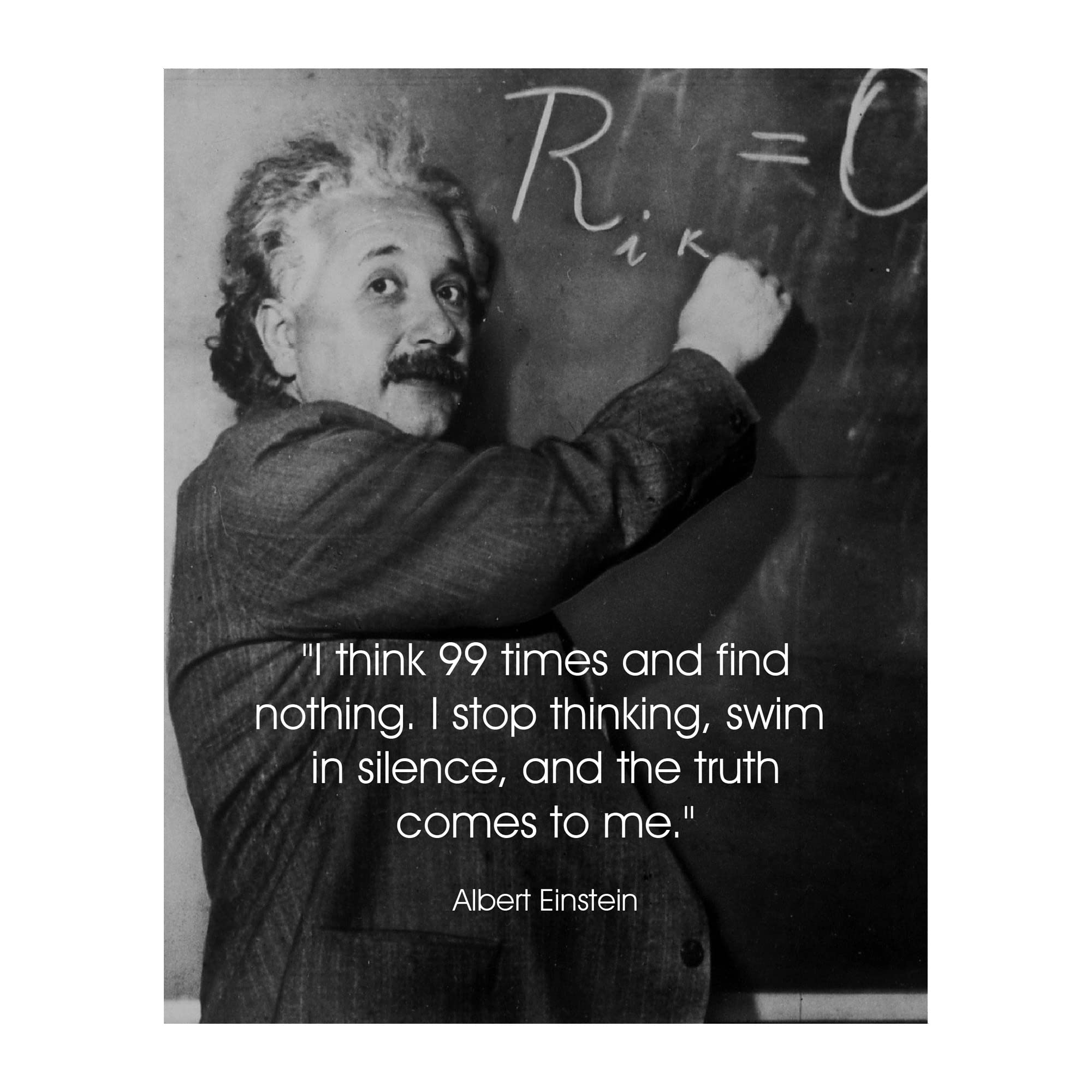 I think 99 Times and Find Nothing-Motivational Wall Art, A. Einstein Quotes Wall Decor Print Is Perfect For Living Room Decorations, Office & School Wall Decor. Perfect Wall Decor! Unframed-8x10"