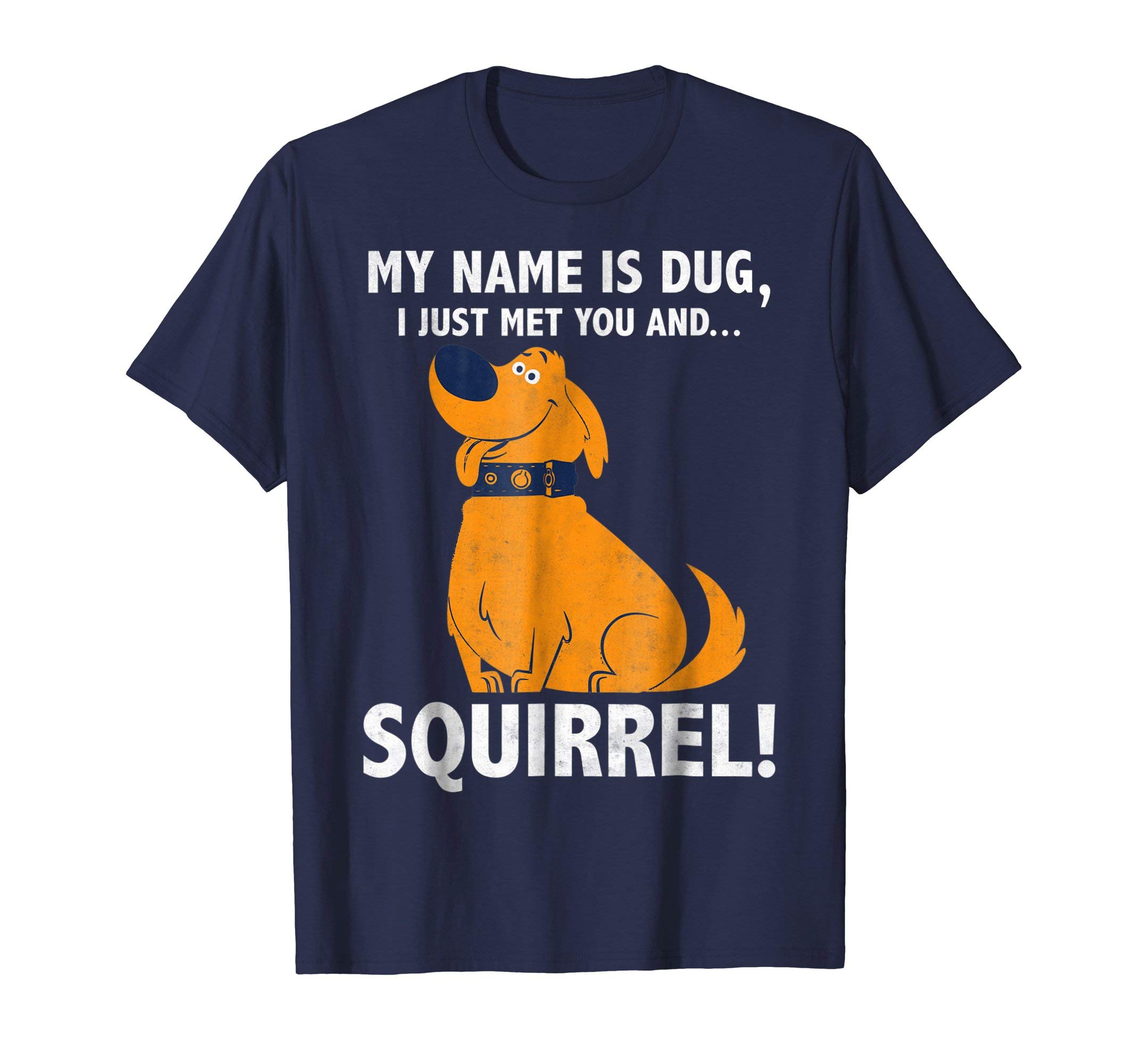 DisneyPixar Up My Name is Dug I Just Met You...Squirrel! T-Shirt