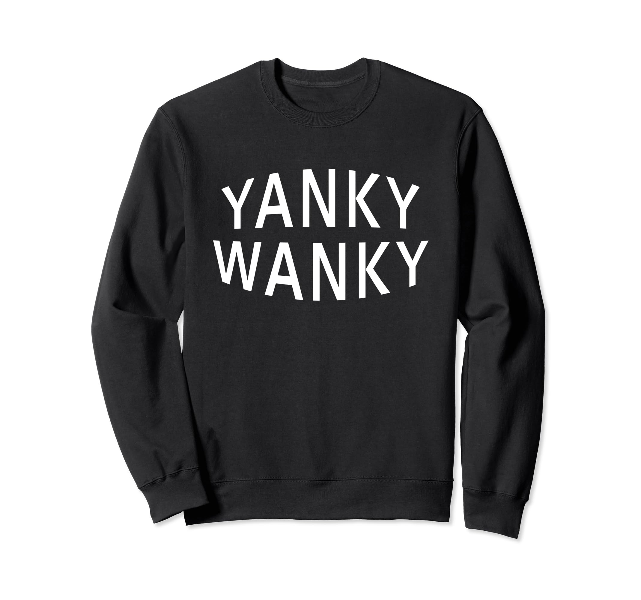 Yanky Wanky Funny Retro 80s Donger Need Food Humor Gen X Fun Sweatshirt