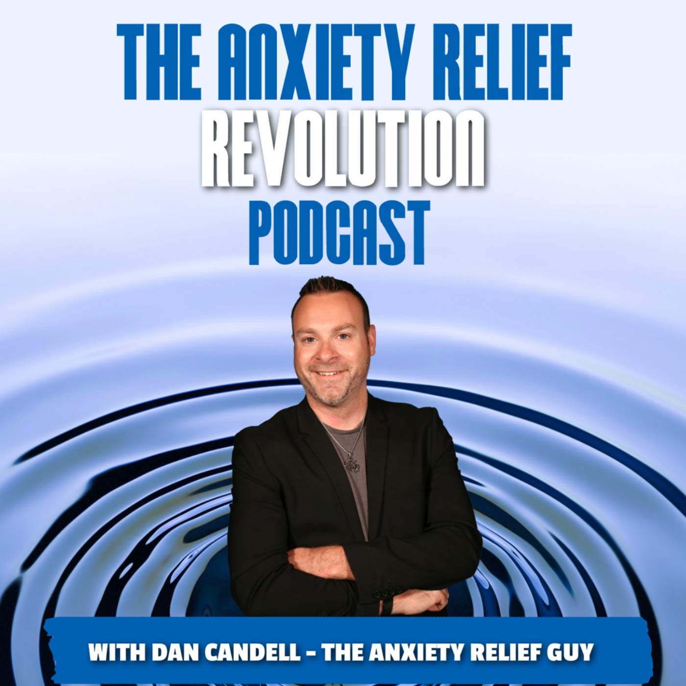 The Anxiety Relief Revolution Podcast