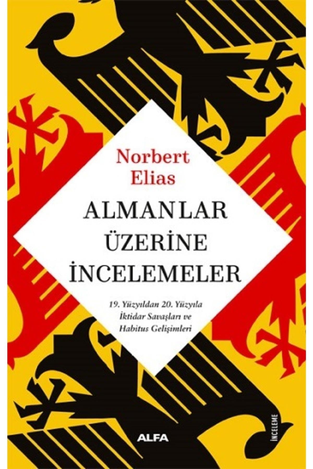 Almanlar Üzerine İncelemeler: 19. Yüzyıldan 20. Yüzyıla İktidar Savaşları ve Habitus Gelişimleri