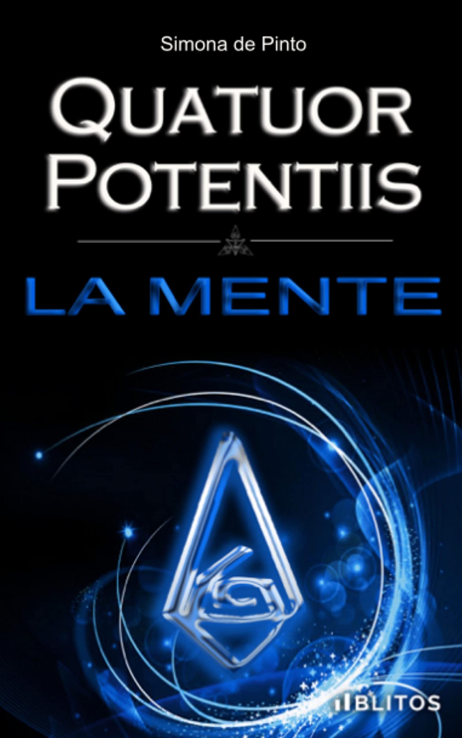 La Mente. Quatuor Potentiis (Italian Edition)