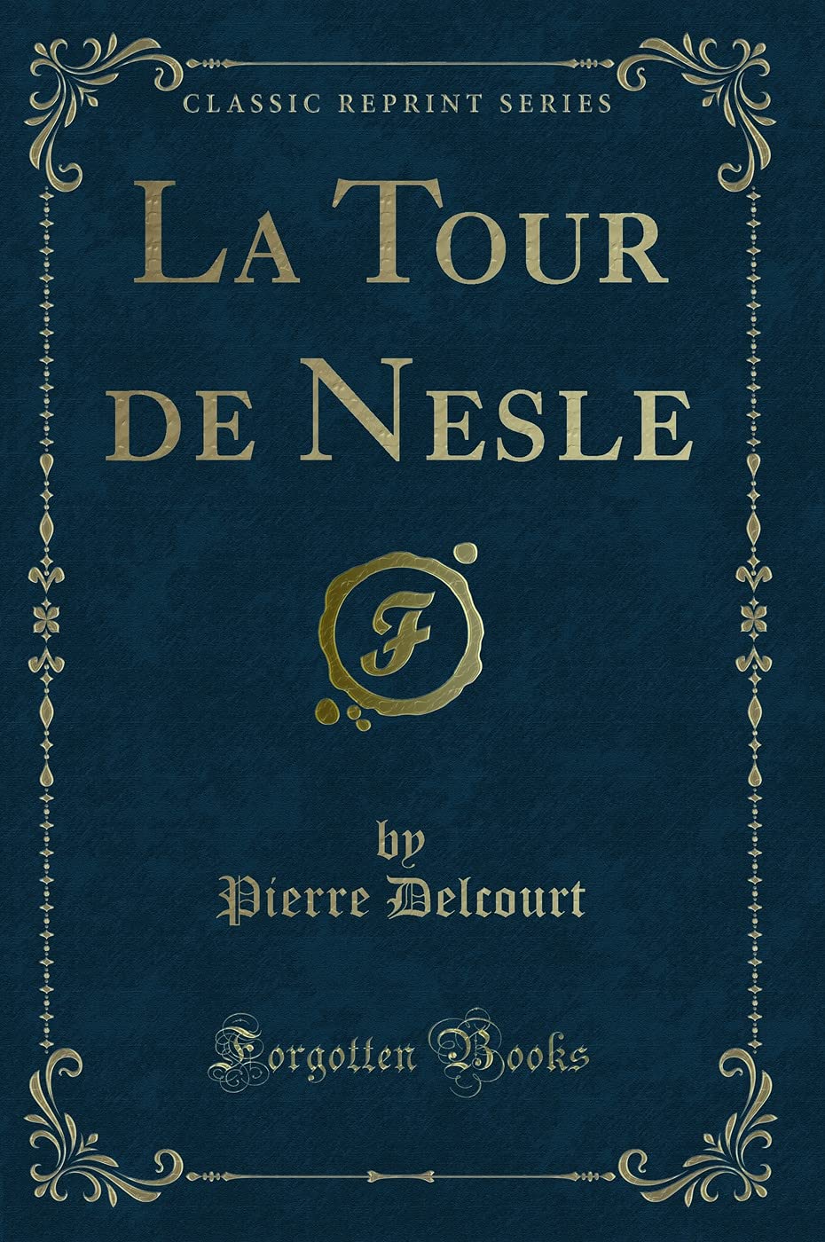 La Tour de Nesle (Classic Reprint)