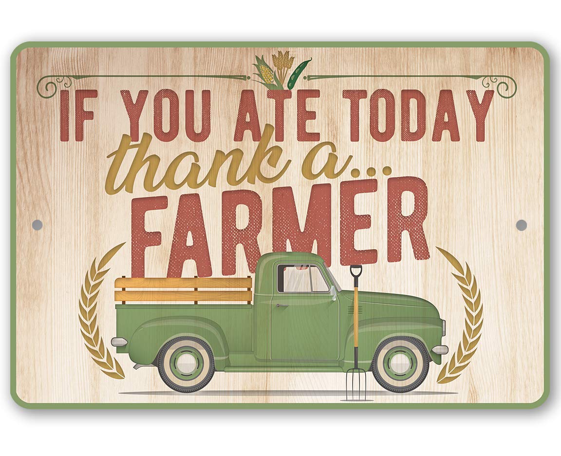 Metal Sign - If You Ate Today Thank a Farmer - Durable Metal Sign - Use Indoor/Outdoor - Great Gift and Decor for Home, Restaurant and Grocery Store Under $20 (8" x 12")