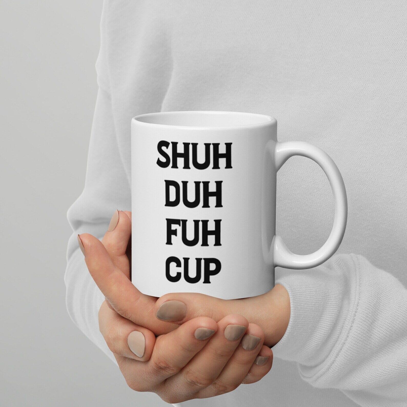 GIVEMEFIVER Shuh Duh Fuh Cup Mug Shuh Da Fuh Funny Coffee Mug Printed Coffee and Tea Ceramic Mug- 320 ML Ceramic Coffee Mug 6127