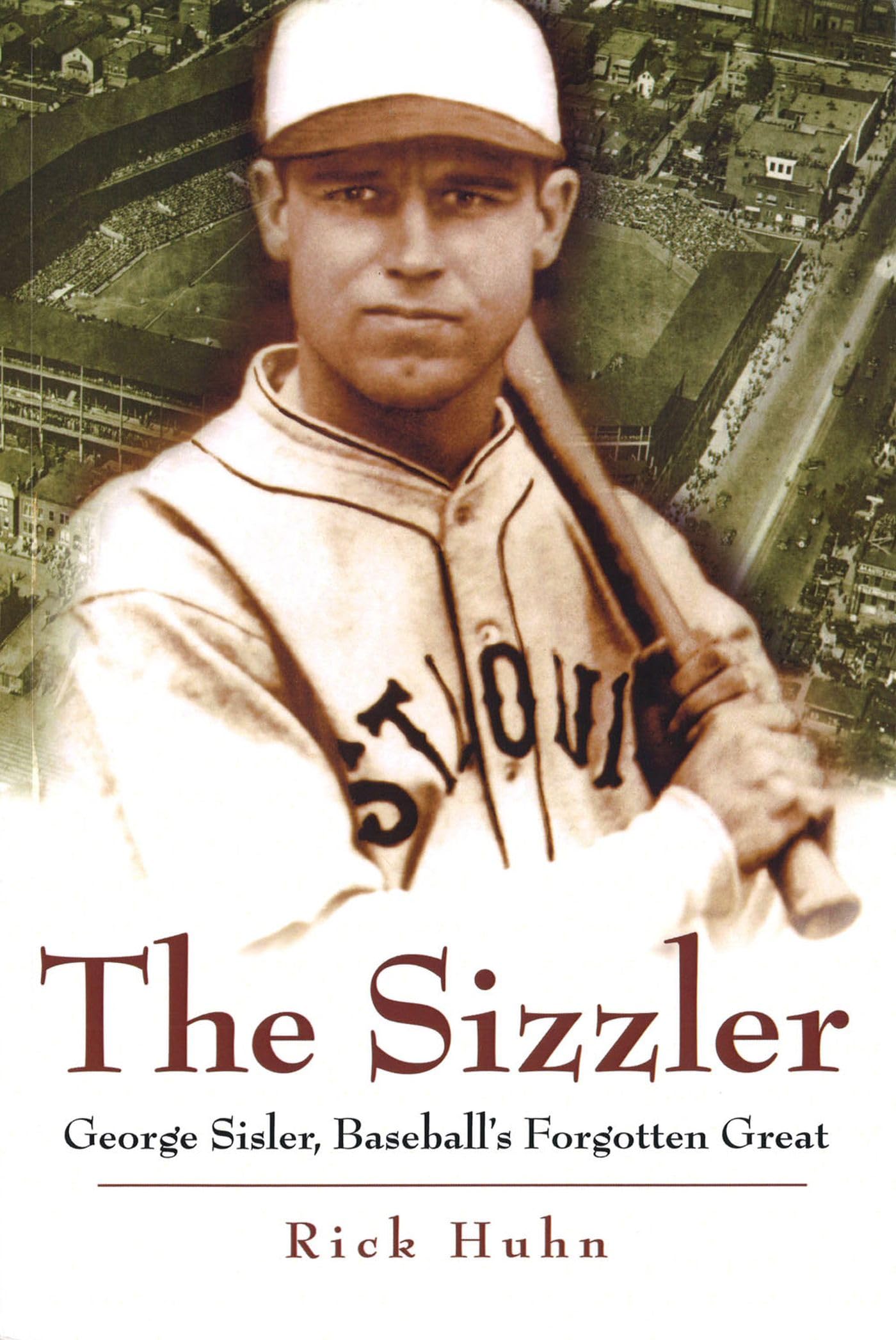 The Sizzler: George Sisler, Baseball's Forgotten Great (Volume 1) (Sports and American Culture) Paperback – October 27, 2013