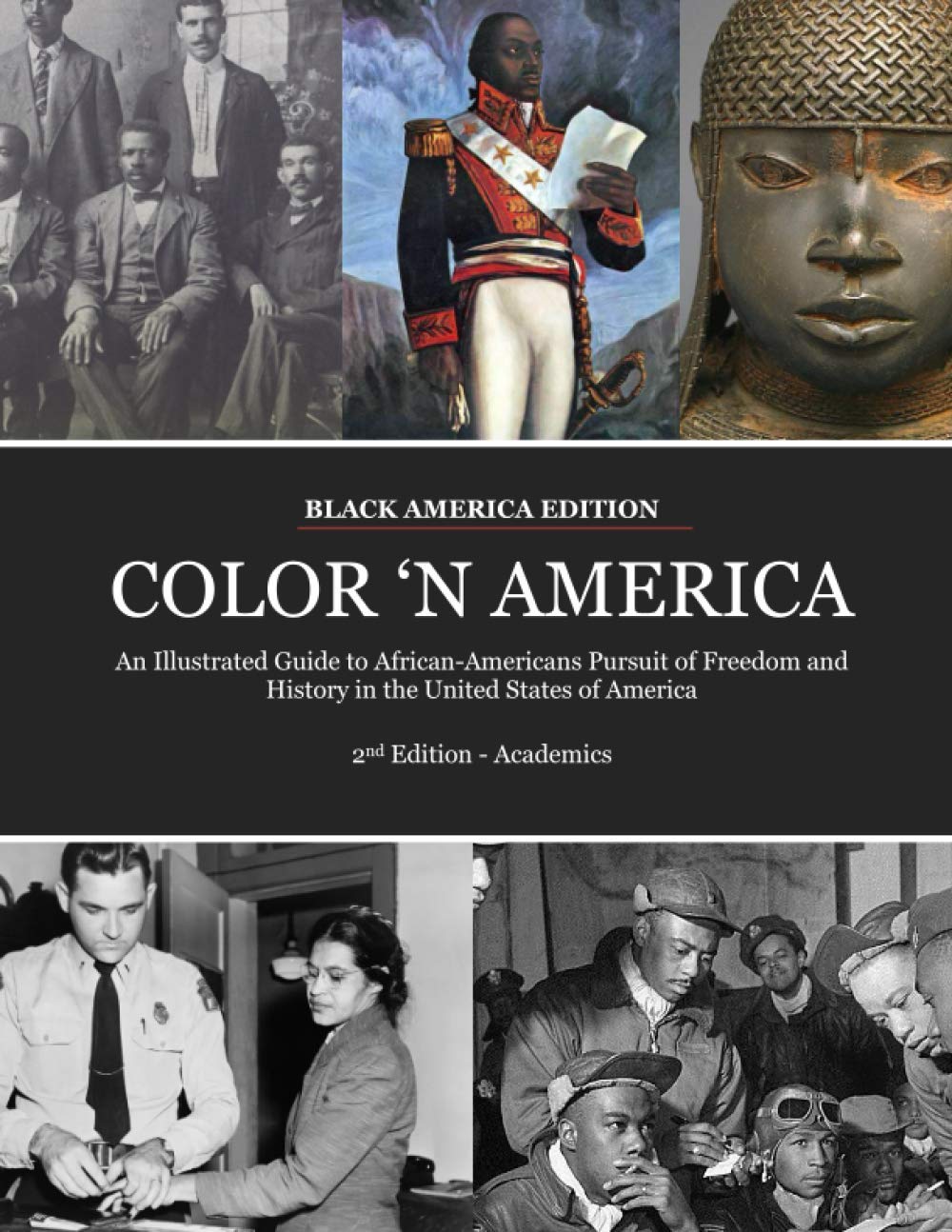 Color n America ( Academics version): An illustrated guide to African Americans pursuit of freedom and history in the United States of America