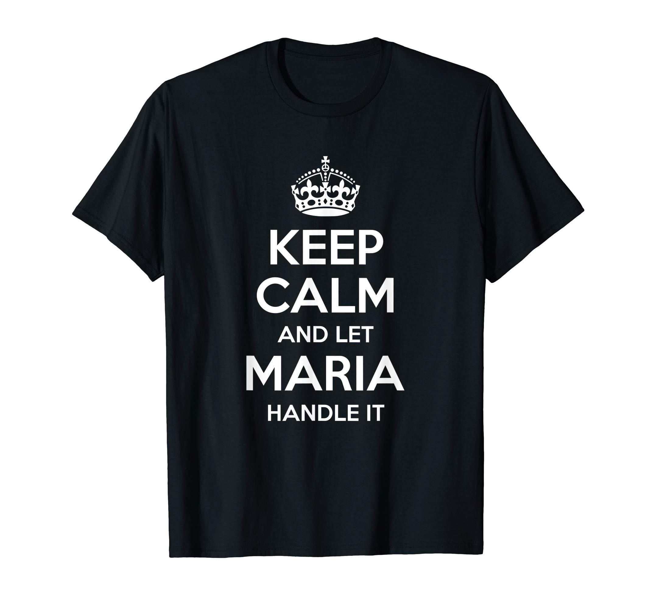 MARIA Keep Calm Personalized Name Funny Birthday Gift Idea T-Shirt