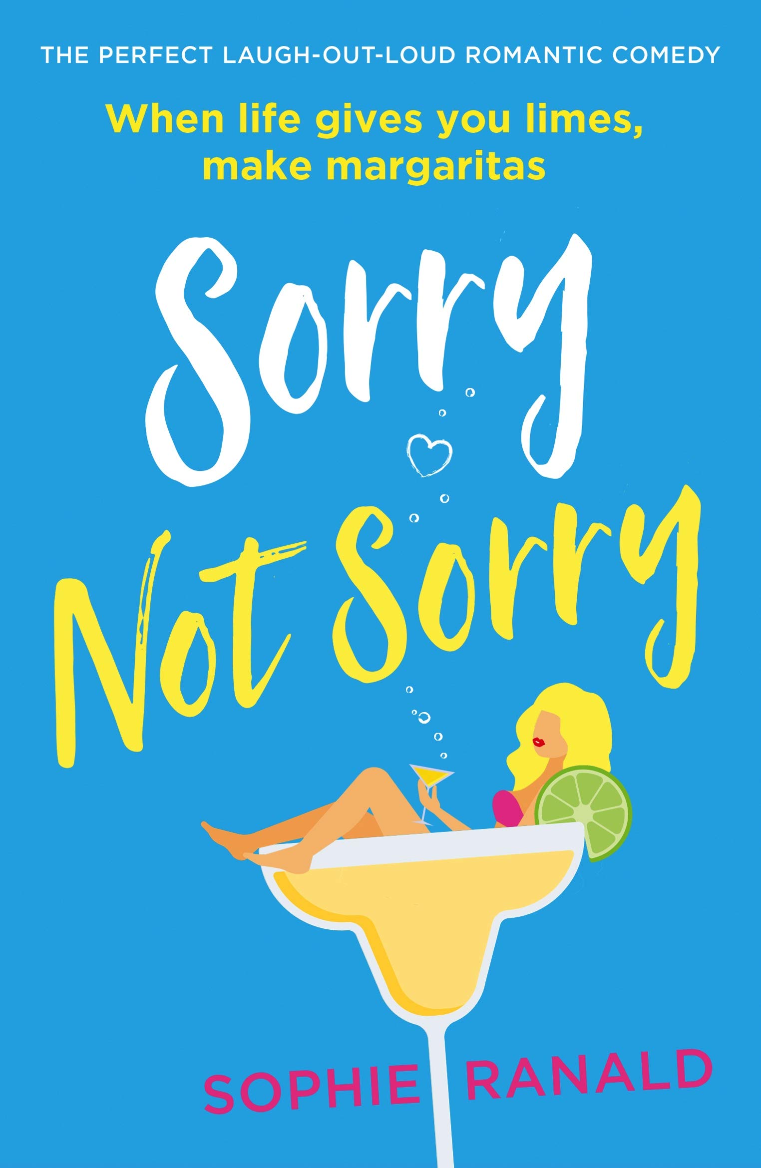 Sorry Not Sorry: The perfect laugh out loud romantic comedy