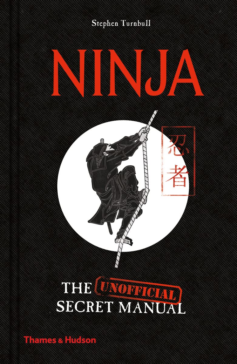 Ninja: The (Unofficial) Secret Manual Hardcover – Illustrated, 4 April 2019