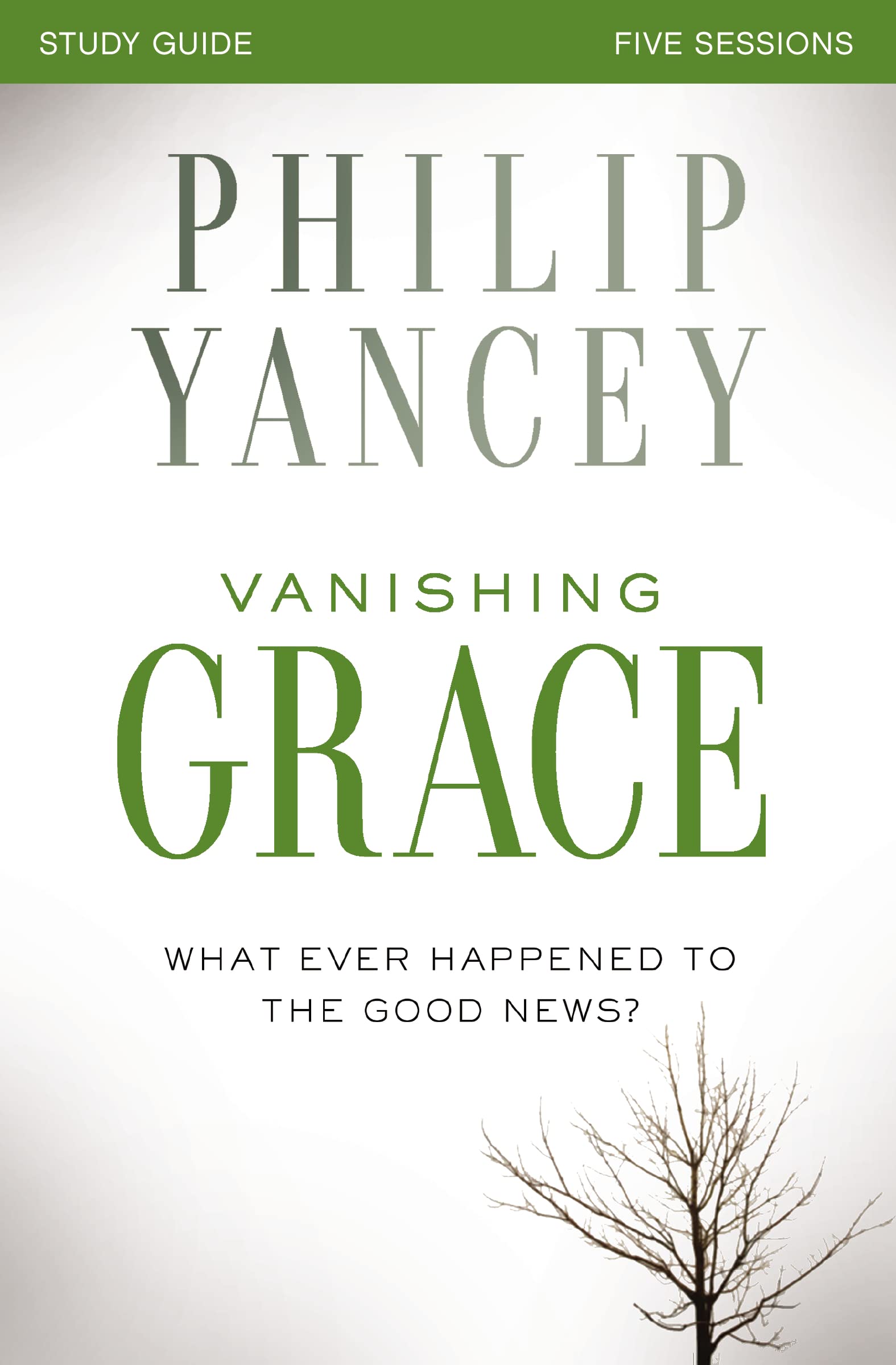 Vanishing Grace Bible Study Guide: Whatever Happened to the Good News? Paperback – 21 October 2014