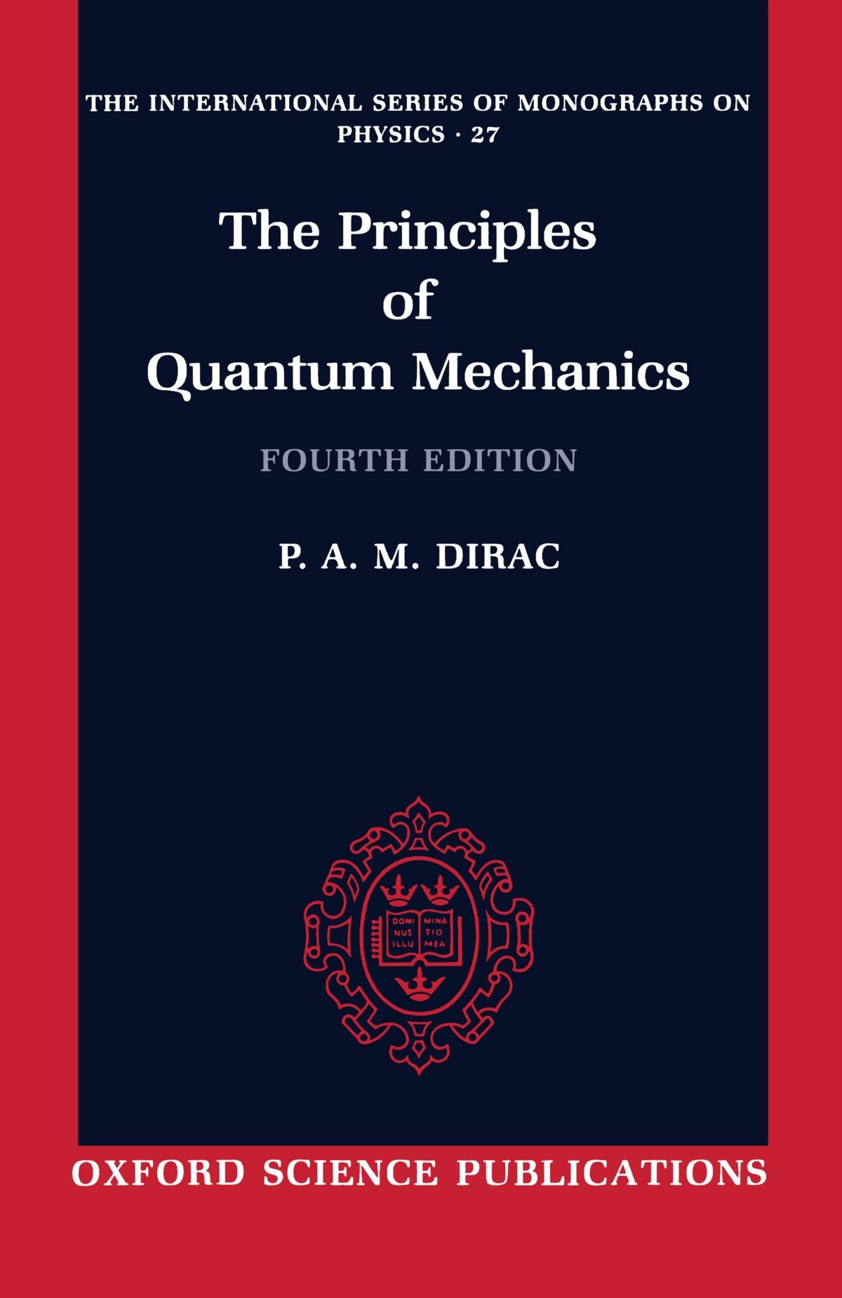 The Principles of Quantum Mechanics