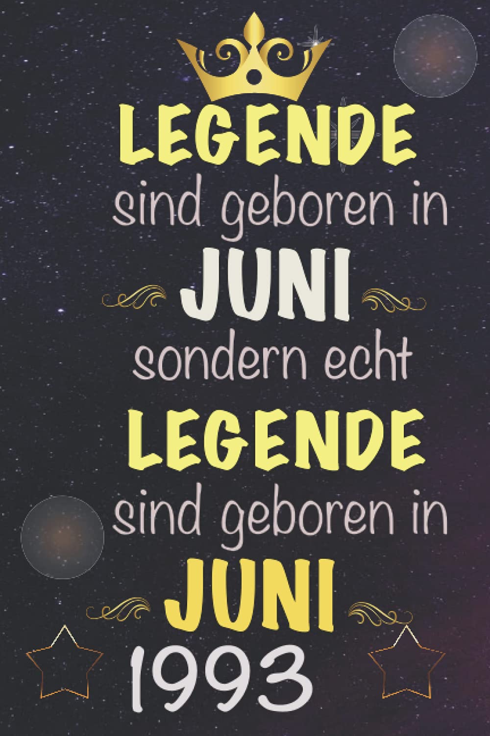 Legenden sind geboren in Juni seodern, echte Legenden sind geboren in Juni 1993: Notizbuch Journal | Geburtstagsgeschenk für wen geboren in 1993 | ... für Jungen geboren in 1993 | Ge