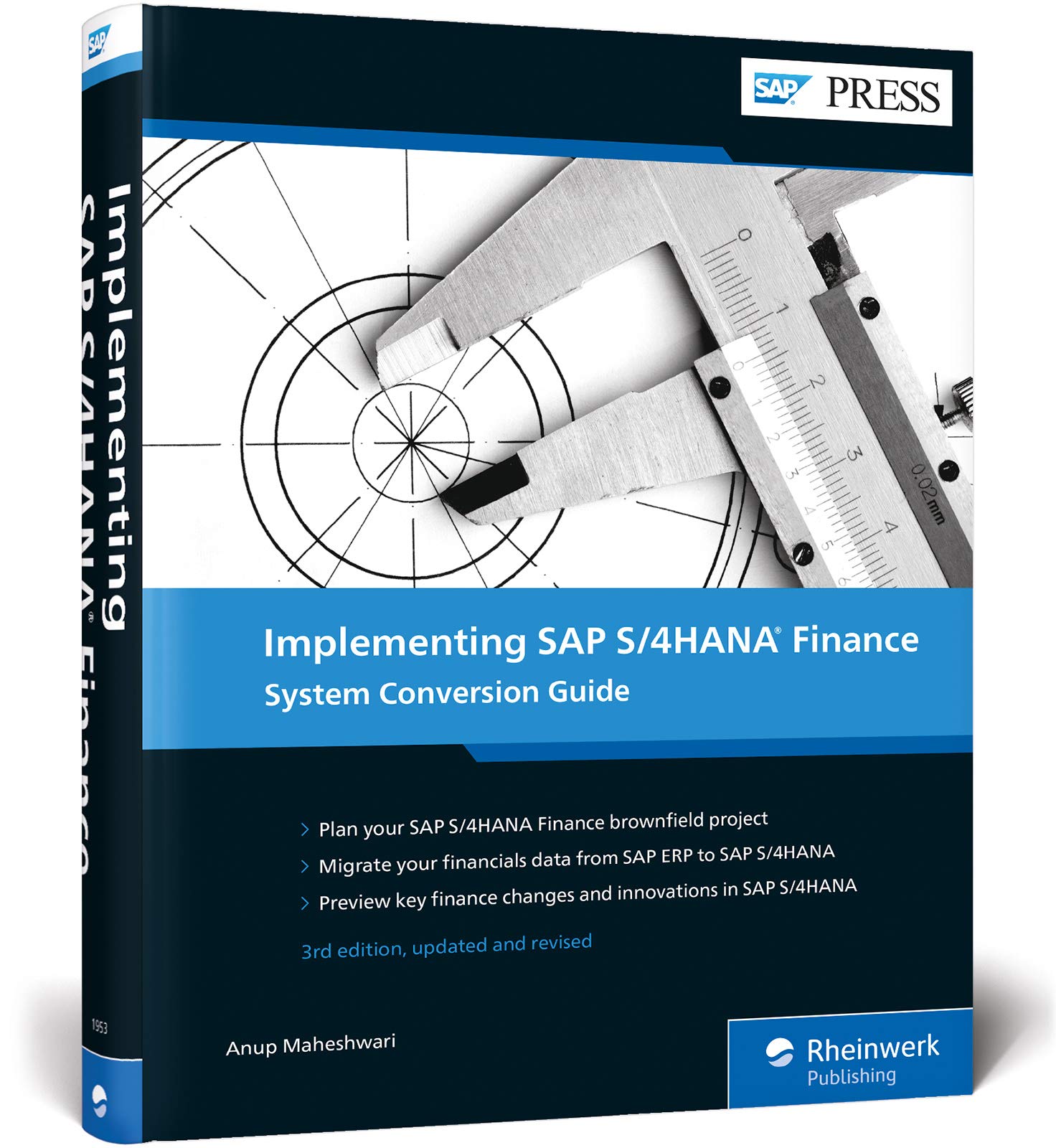 Implementing SAP S/4HANA Finance: System Conversion Guide to Implementing SAP S/4HANA Finance (Third Edition) (SAP PRESS)