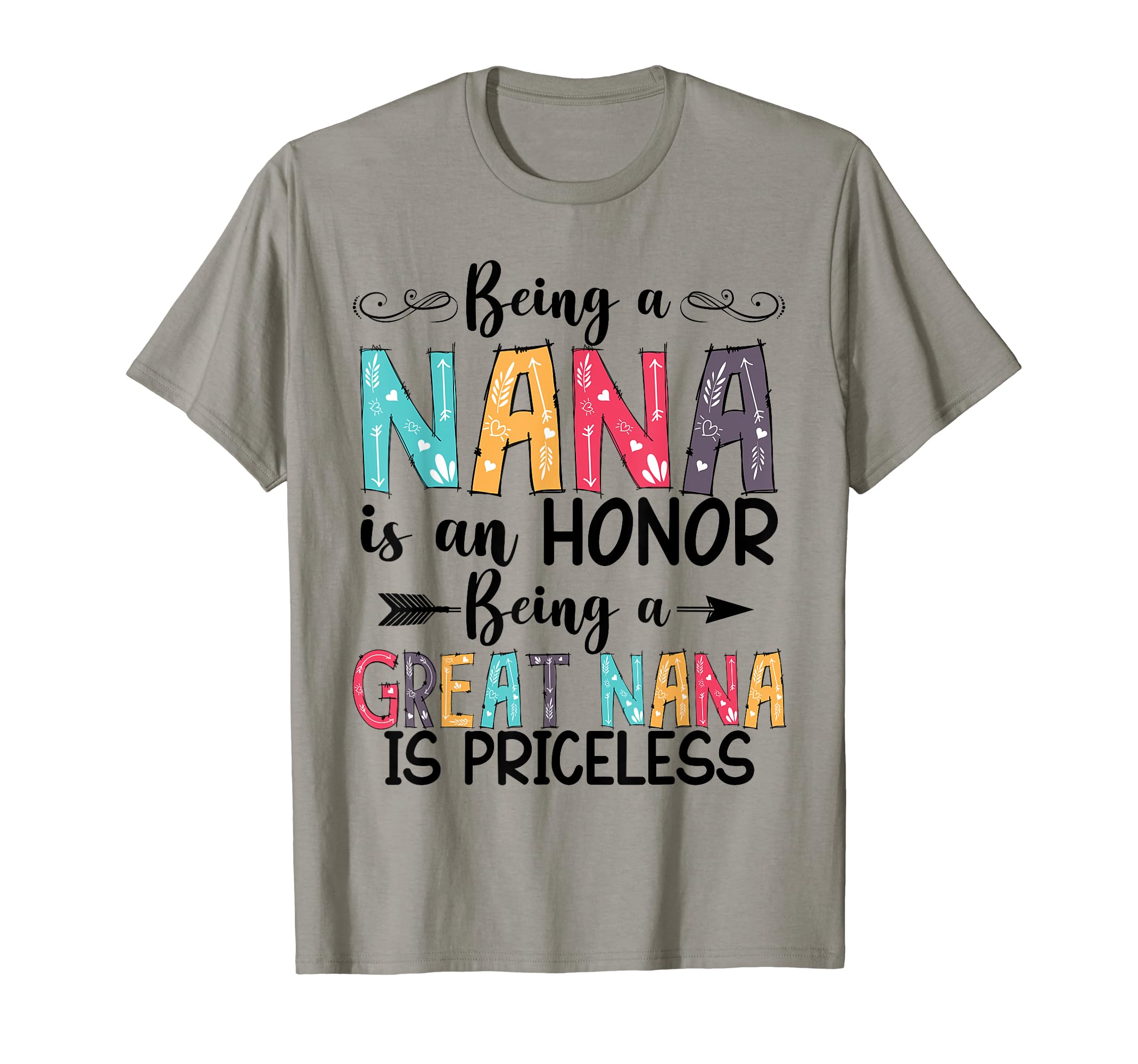 Mother's Day Gifts For Great Nana Funny Mom TeeBeing A Nana Is An Honor Being A Great Nana Is Priceless T-Shirt