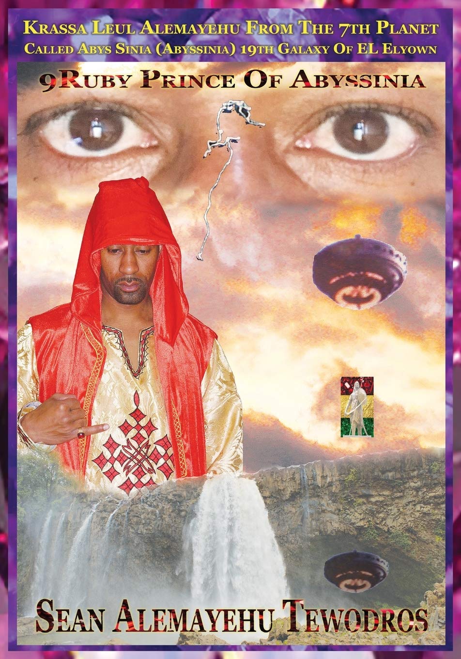 9RUBY PRINCE DA PRINCE PRESIDENT INTERGALACTIC AMBASSADOR SPIRITUAL SOUL FROM THE 7TH PLANET CALLED ABYS SINIA OF Galaxy OF ELYOWN EL: Giorgis Da 9mind Architect in Search of Da 9ruby Princess