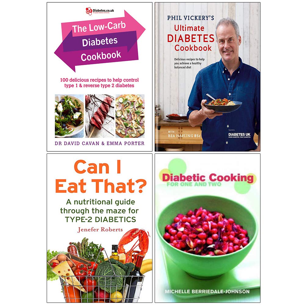 The Low-Carb Diabetes Cookbook, Phil Vickery Ultimate Diabetes Cookbook [Hardcover], Can I Eat That, Diabetic Cooking for One and Two 4 Books Collection Set