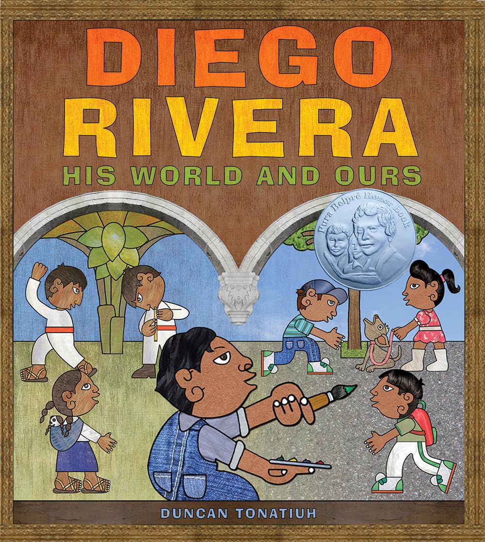 Diego Rivera: His World and Ours Hardcover – Picture Book, May 1, 2011