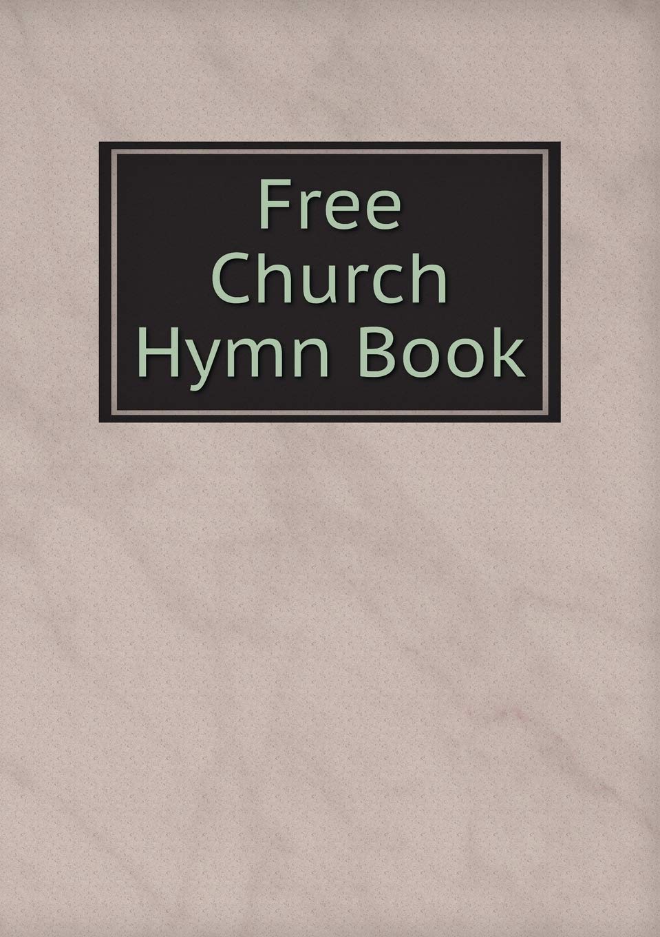 Free Church Hymn Book