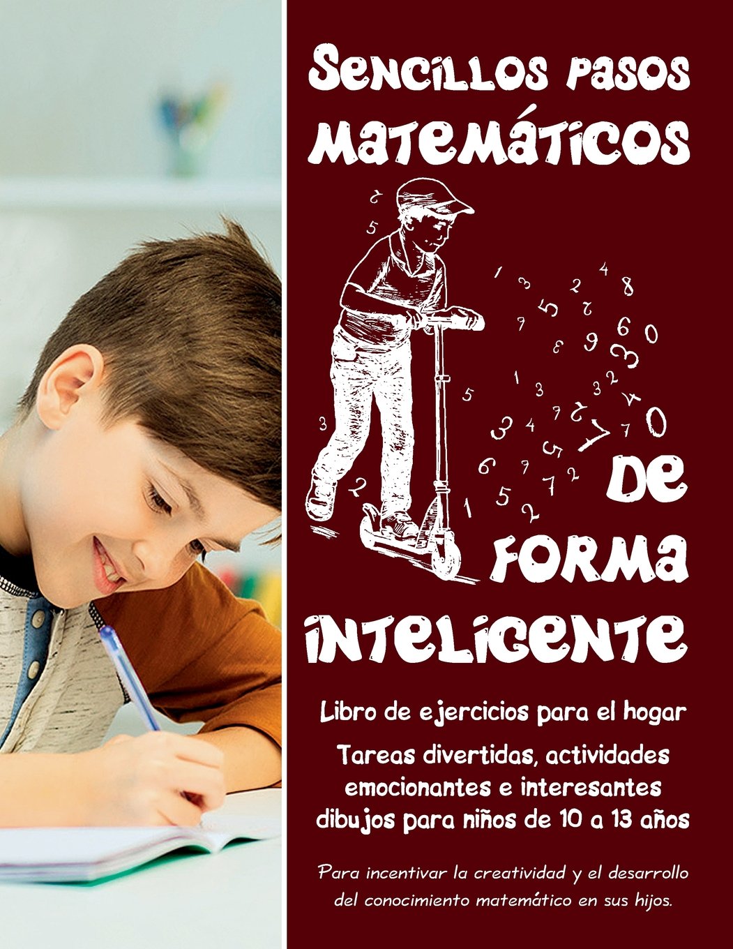 Sencillos pasos matemáticos de forma inteligente: Tareas divertidas, actividades emocionantes e interesantes dibujos para niños de 10 a 13 años • Libro de ejercicios para el hogar: Volume 2