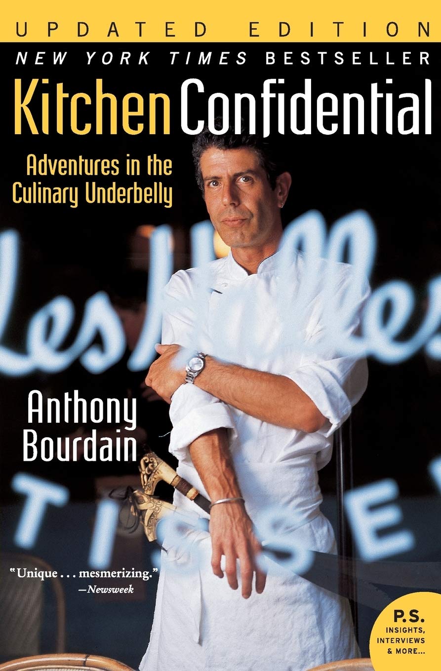 Kitchen Confidential: Adventures In The Culinary Underbelly