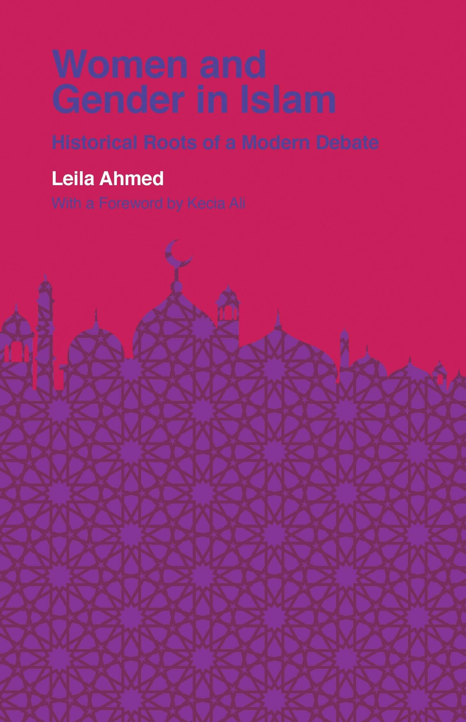 Women and Gender in Islam: Historical Roots of a Modern Debate (Veritas Paperbacks)