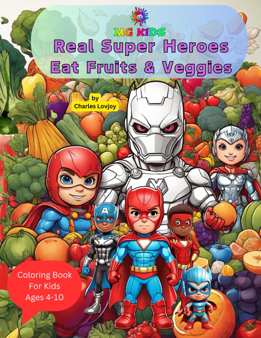 MG Kids Real Super Heroes Eat Fruits and Veggies