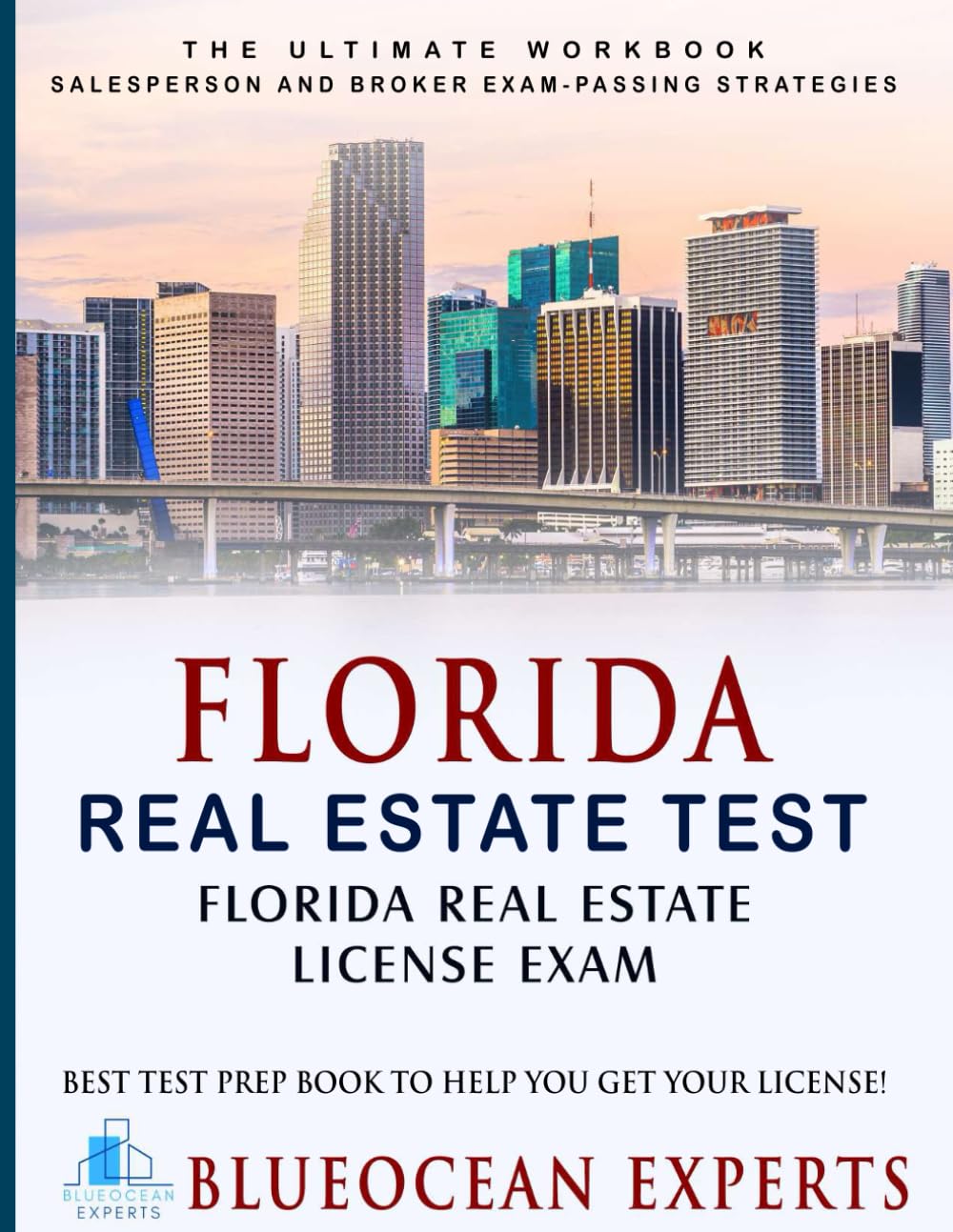 Florida Real Estate Test: Florida Real Estate License Exam: Best Test Prep Book to Help You Get Your License!: The Ultimate Workbook: Salesperson and ... Test Prep Book to Help You Get Your License!)