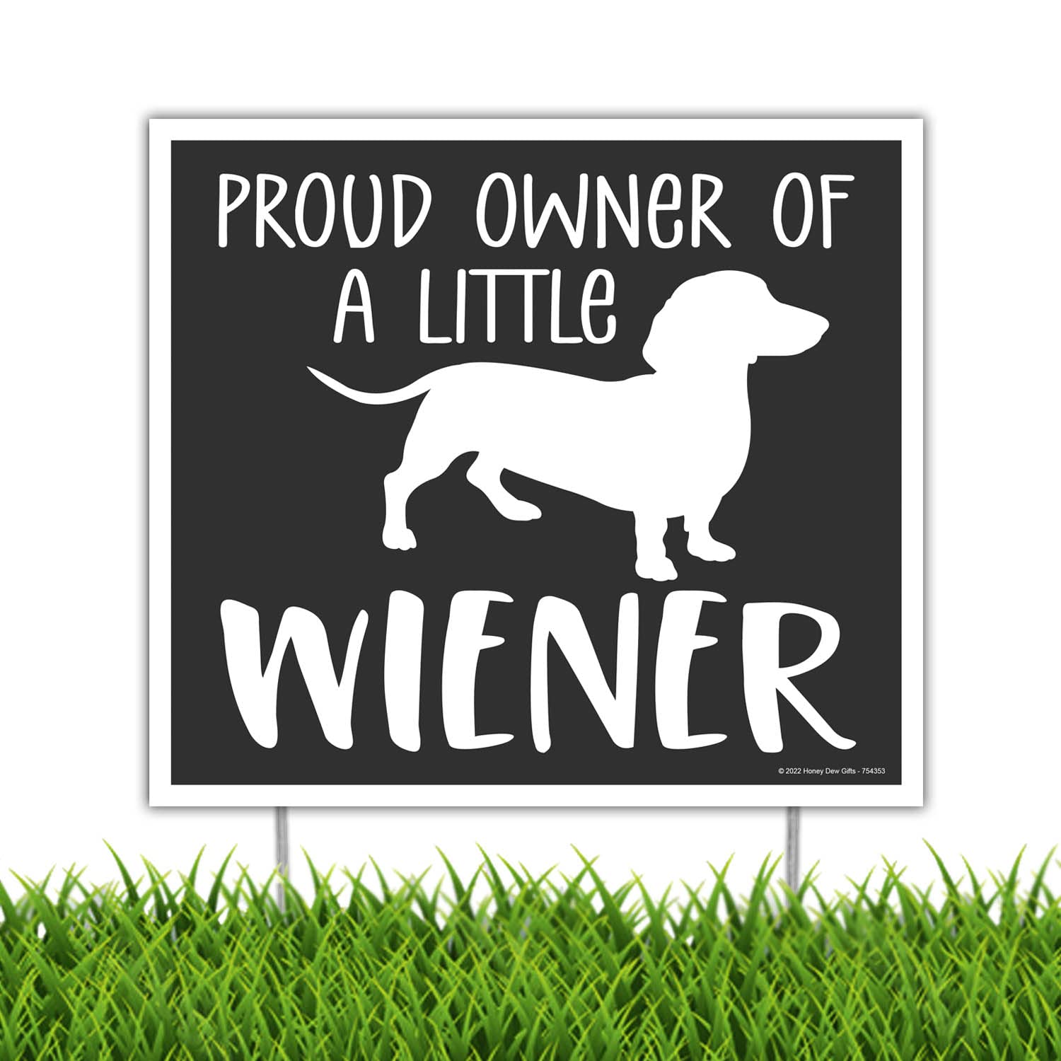 Honey Dew Gifts, Proud Owner of a Little Wiener, 9 inch by 8 inch, Made in USA, Mini Yard Signs, Lawn Signs with Stakes, Funny Dog Lawn Signs, Wiener Dog Signs, Dotson Gifts, Dachshund Signs for Home