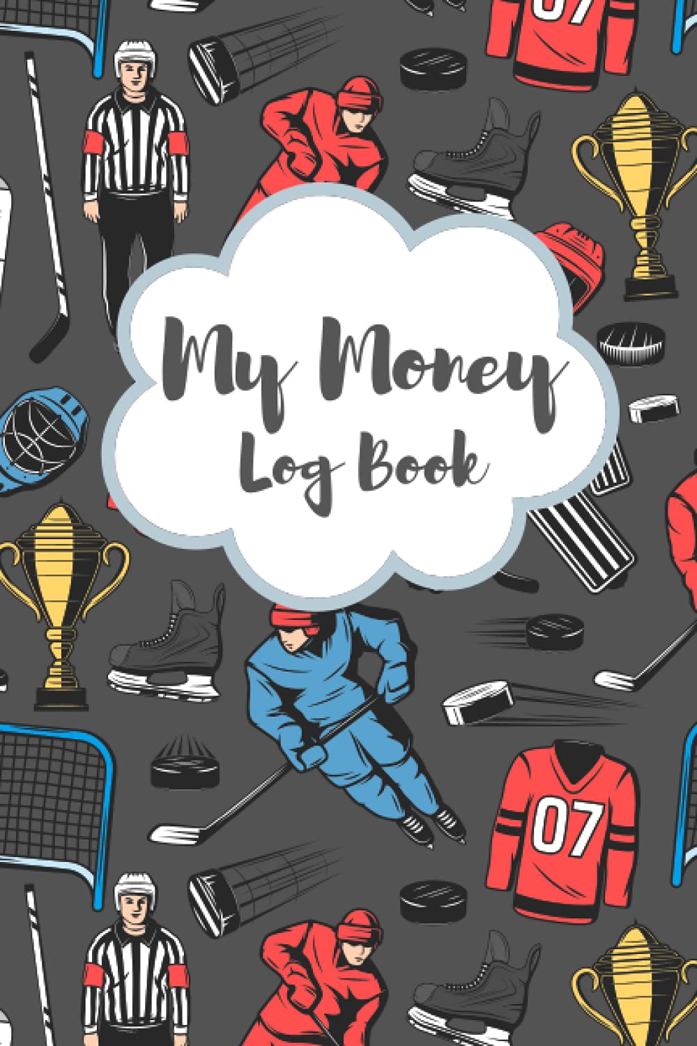 My Money Log Book: 5 Column Financial Ledger For Kids: Allowance Saving Log Book, Best Money Learning For Children and Teenagers : Hockey Background for Boys, Winter Sports Lovers