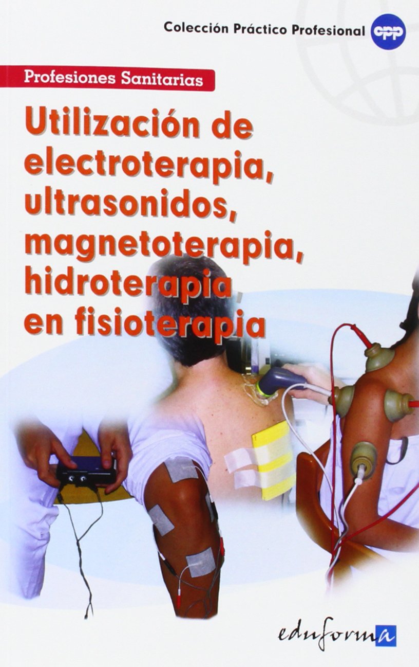 Utilización de electroterapia, ultrasonidos, magnetoterapia, hidroterapia en fisioterapia