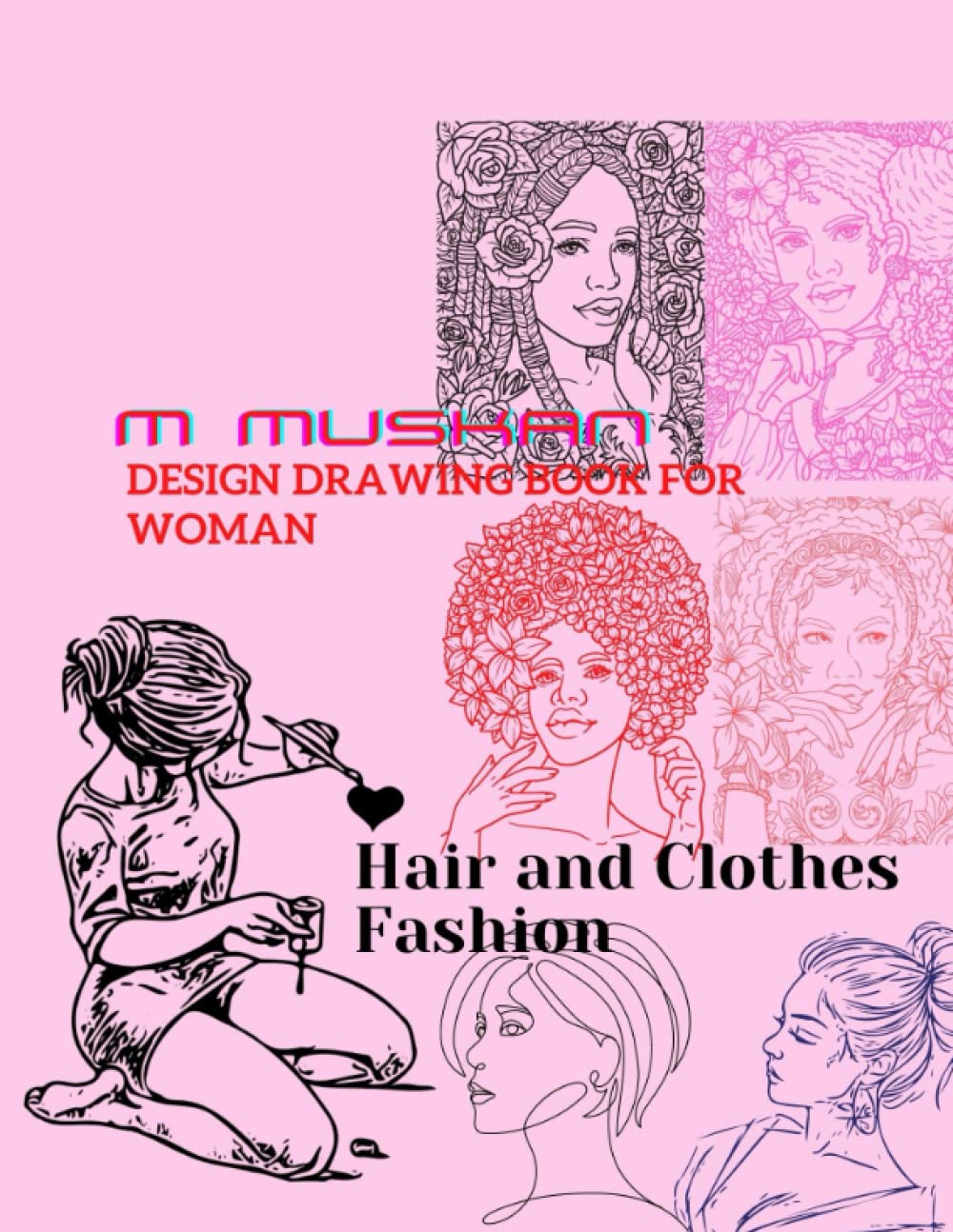 Hair and Clothes Fashion Design Drawing Book for Woman