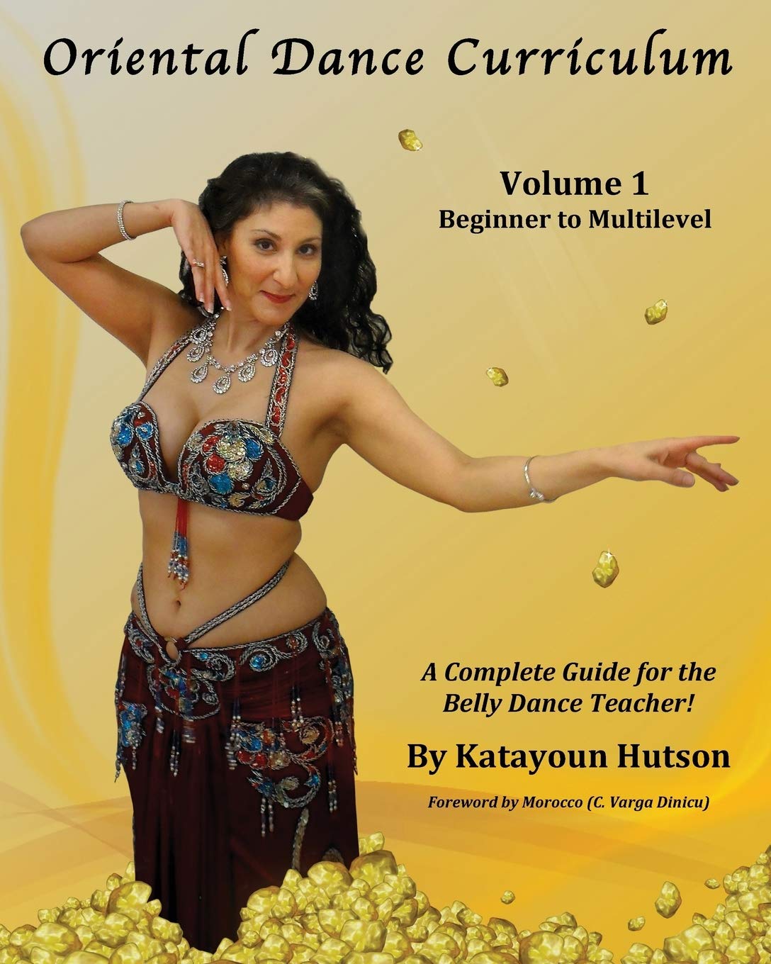 Mosaique LLC Oriental Dance Curriculum: Volume 1 Beginner to Multilevel, A Complete Guide for the Belly Dance Teacher