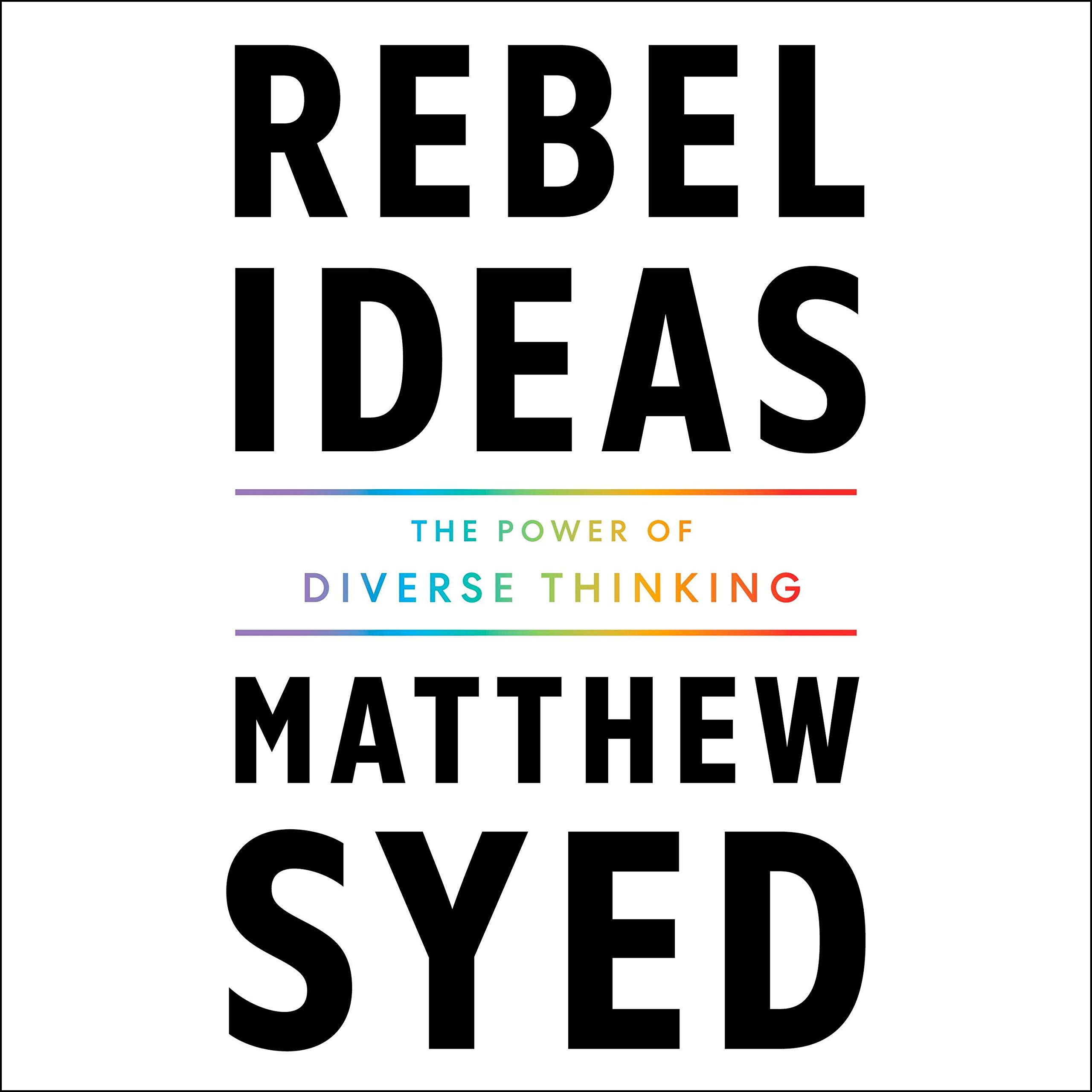 Rebel Ideas: The Power of Diverse Thinking