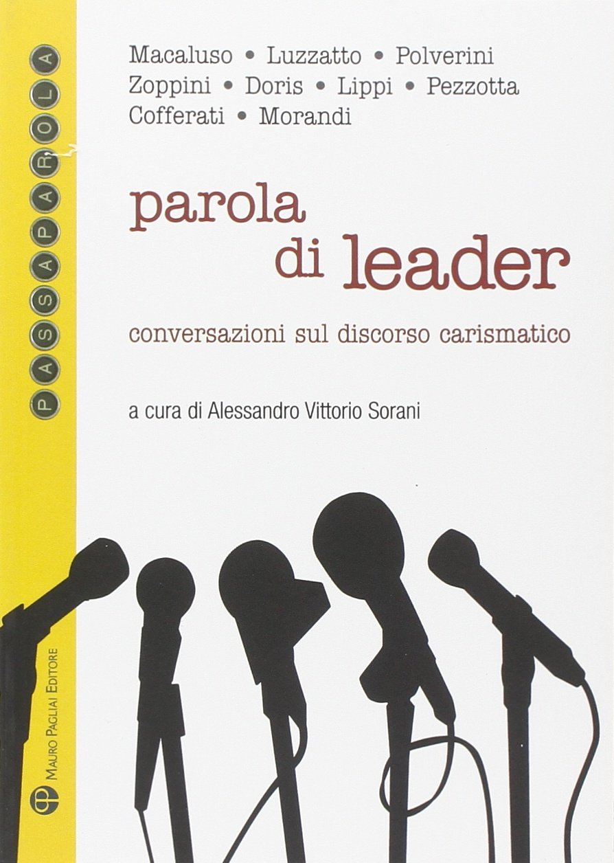 Parola di leader. Conversazioni sul discorso carismatico