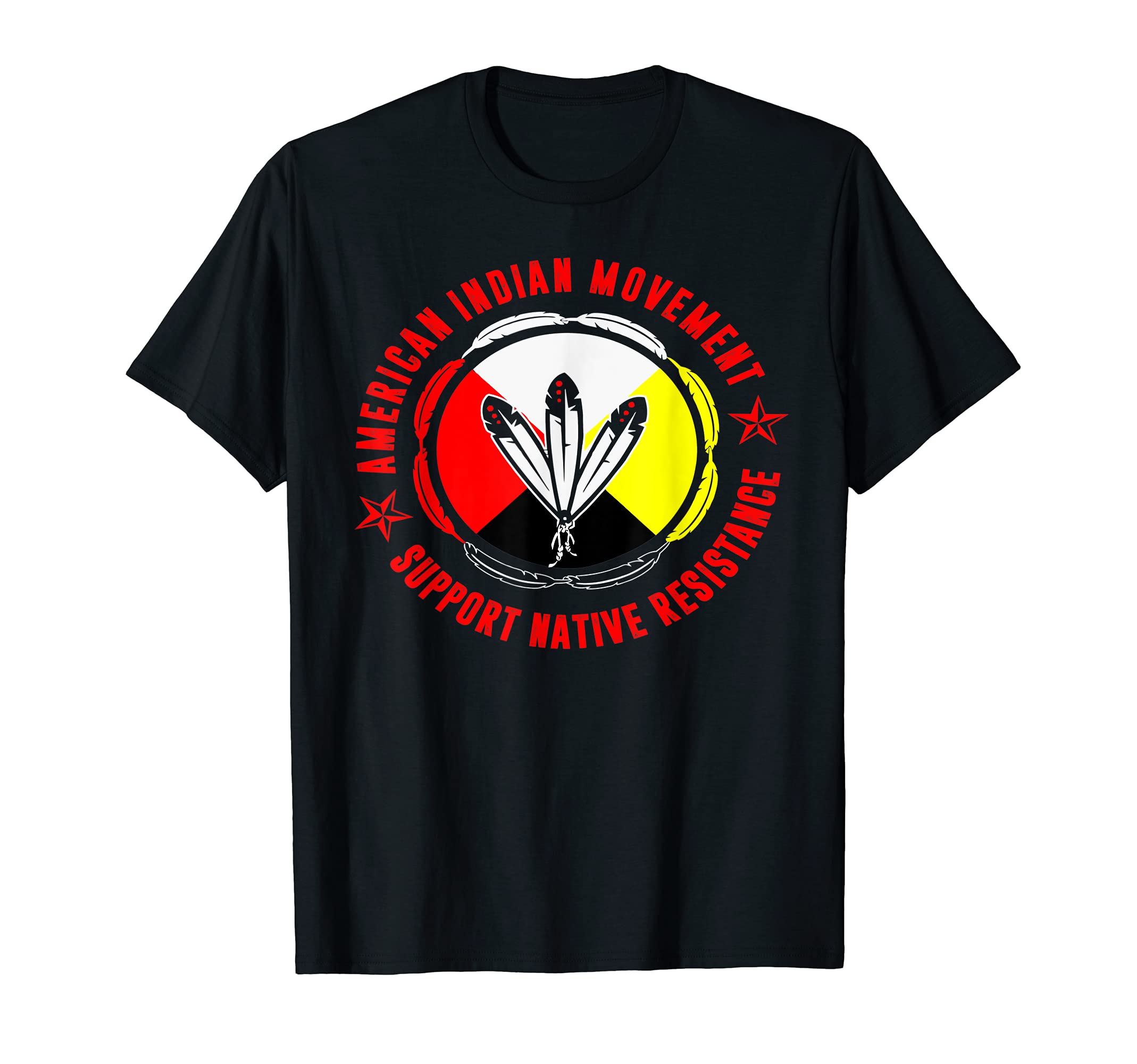 Native PrideAmerican Indian Movement Support Native Resistance T-Shirt T-Shirt