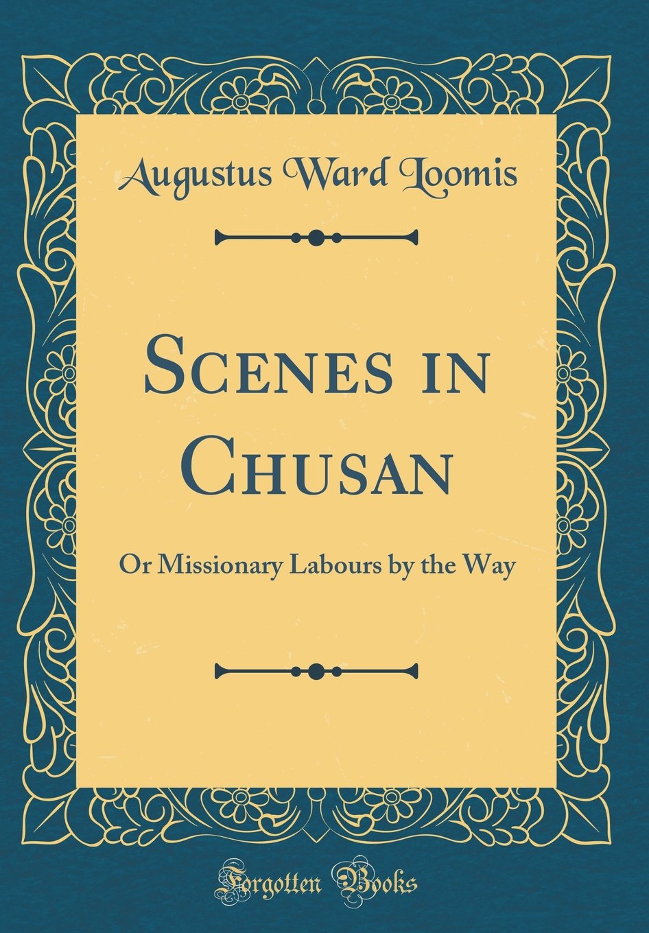 Scenes in Chusan: Or Missionary Labours by the Way (Classic Reprint)