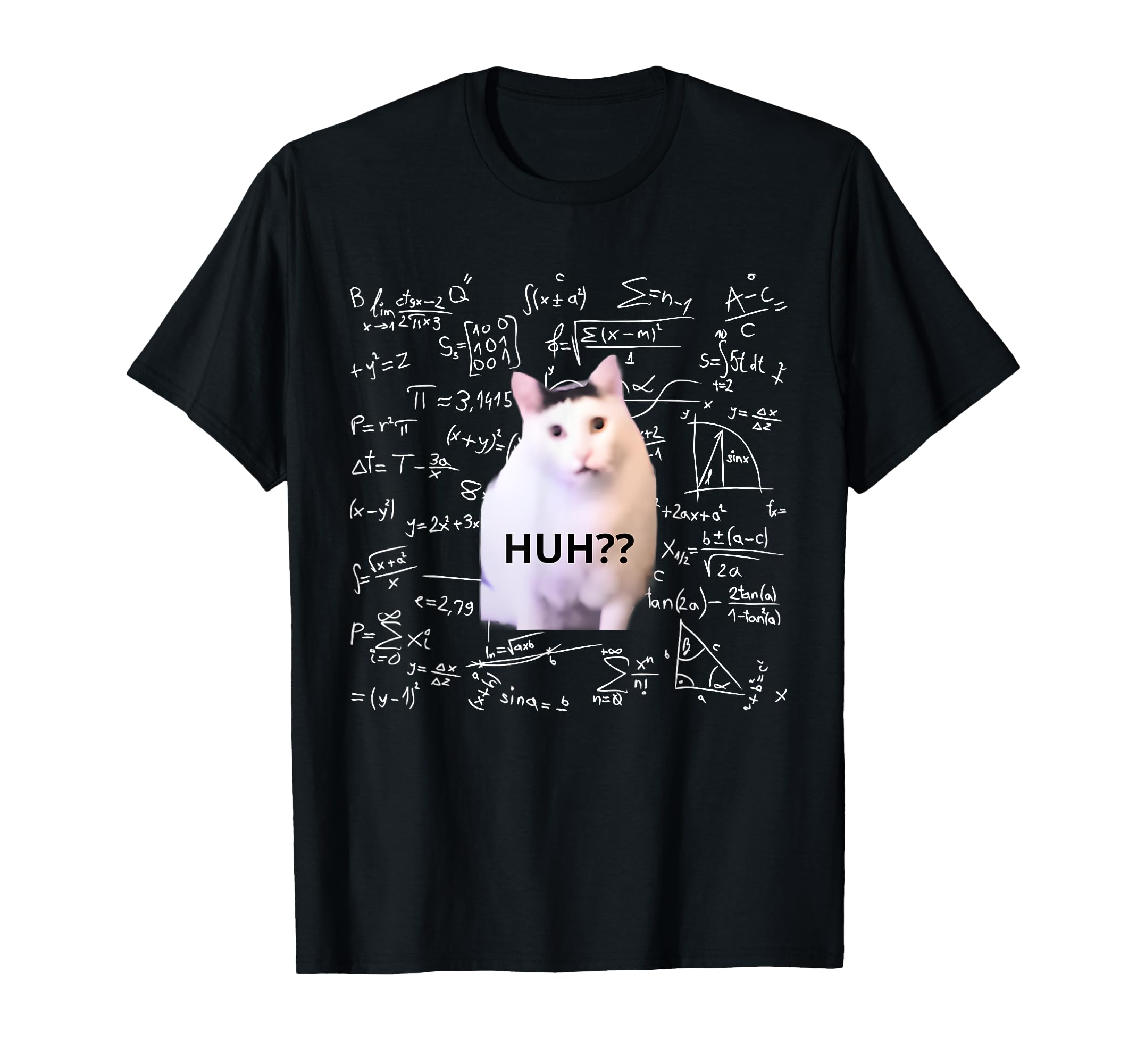 Cat Memes HUH Gift Huh? Cat MemeHuh? Cat Meme Funny Meme Huh Cat Math for Matimathic T-Shirt