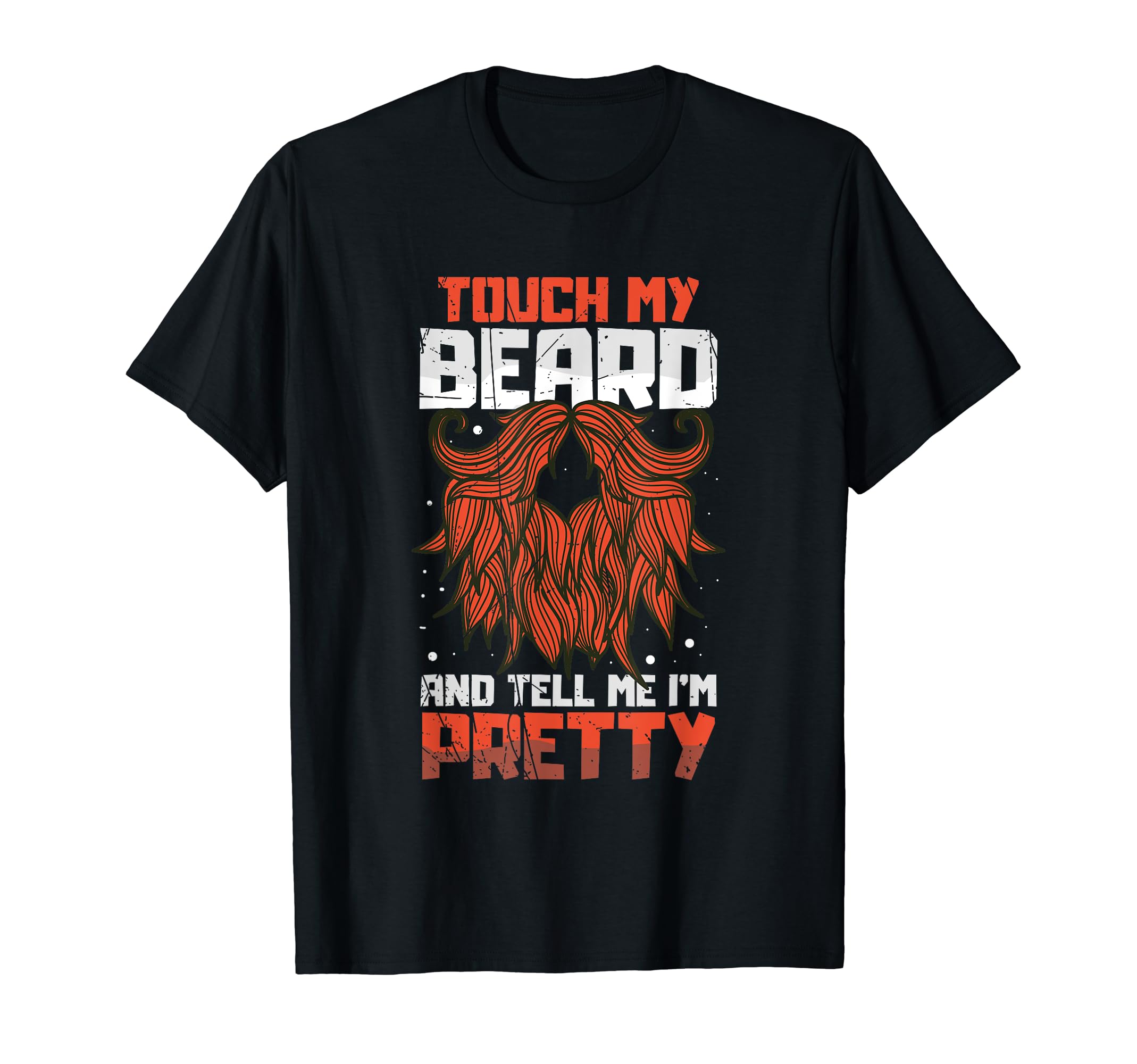 Retro Vintage Touch My Beard And Tell Me I'm Pretty T-Shirt