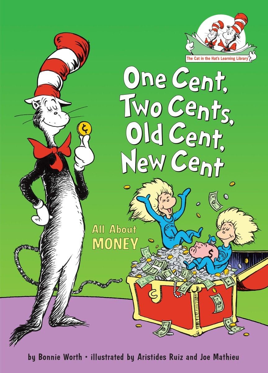 One Cent, Two Cents, Old Cent, New Cent: All About Money: All About Money (The Cat in the Hat's Learning Library) Hardcover – Picture Book, September 16, 2025